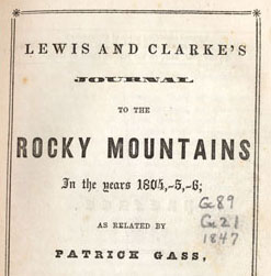 Patrick Gass's "Lewis and Clarke's Journal to the Rocky Mountains" reprinted in 1847.