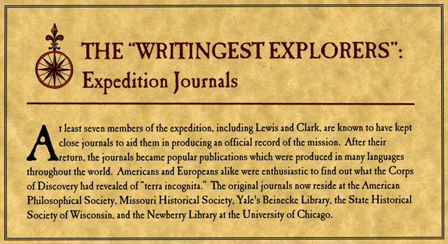 At least seven members of the expedition, including Lewis and Clark, are known to have kept close journals to aid them in producing an official record of the mission.
