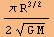 (π R^(3/2))/(2 (G M)^(1/2))