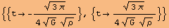 {{t&rarr; -(3 &pi;)^(1/2)/(4 G^(1/2) &rho;^(1/2))}, {t&rarr; (3 &pi;)^(1/2)/(4 G^(1/2) &rho;^(1/2))}}