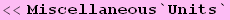 <<Miscellaneous`Units`