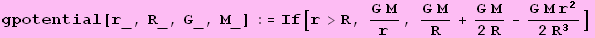 gpotential[r_, R_, G_, M_] := If[r>R, (G M)/r, (G M)/R + (G M)/(2 R) - (G M r^2)/(2 R^3)]