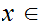 $\QTR{Large}{x\in }$