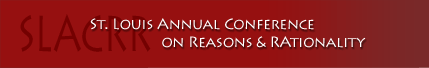 SLACRR: St. Louis Annual Conference on Reasons and Rationality