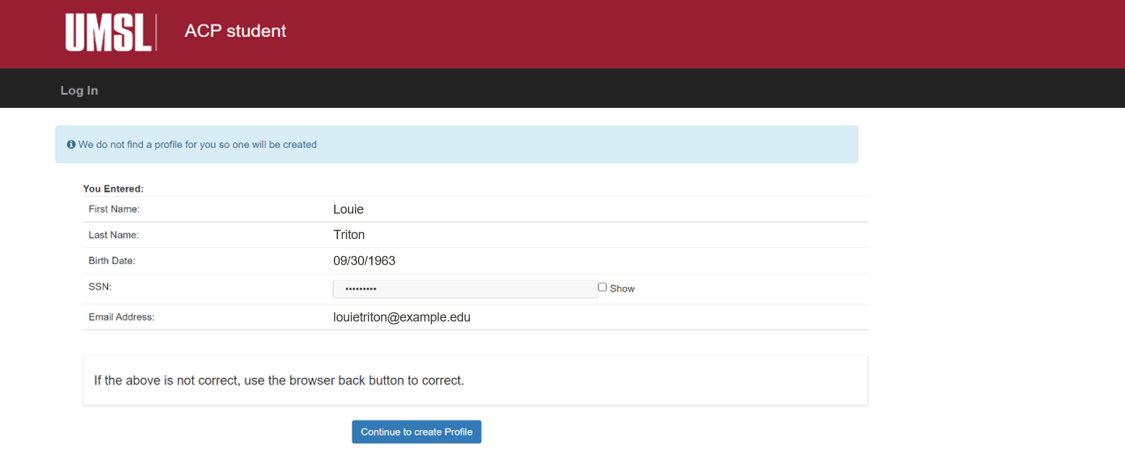 Students enrolling for the first time will confirm their information again, and a new profile will be created.