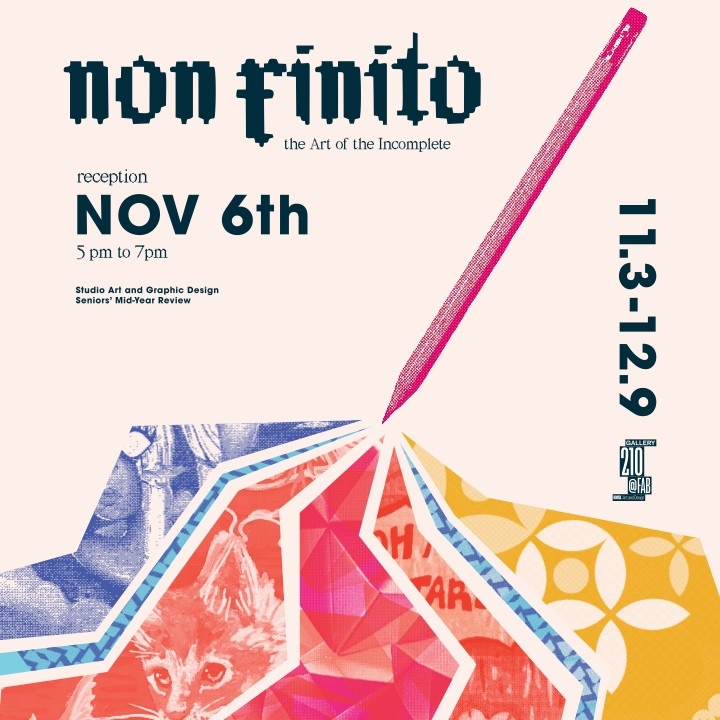 Flyer for Gallery 210 event 'non finito'. Image shows a stylized pencil above primary colored art samples from the show