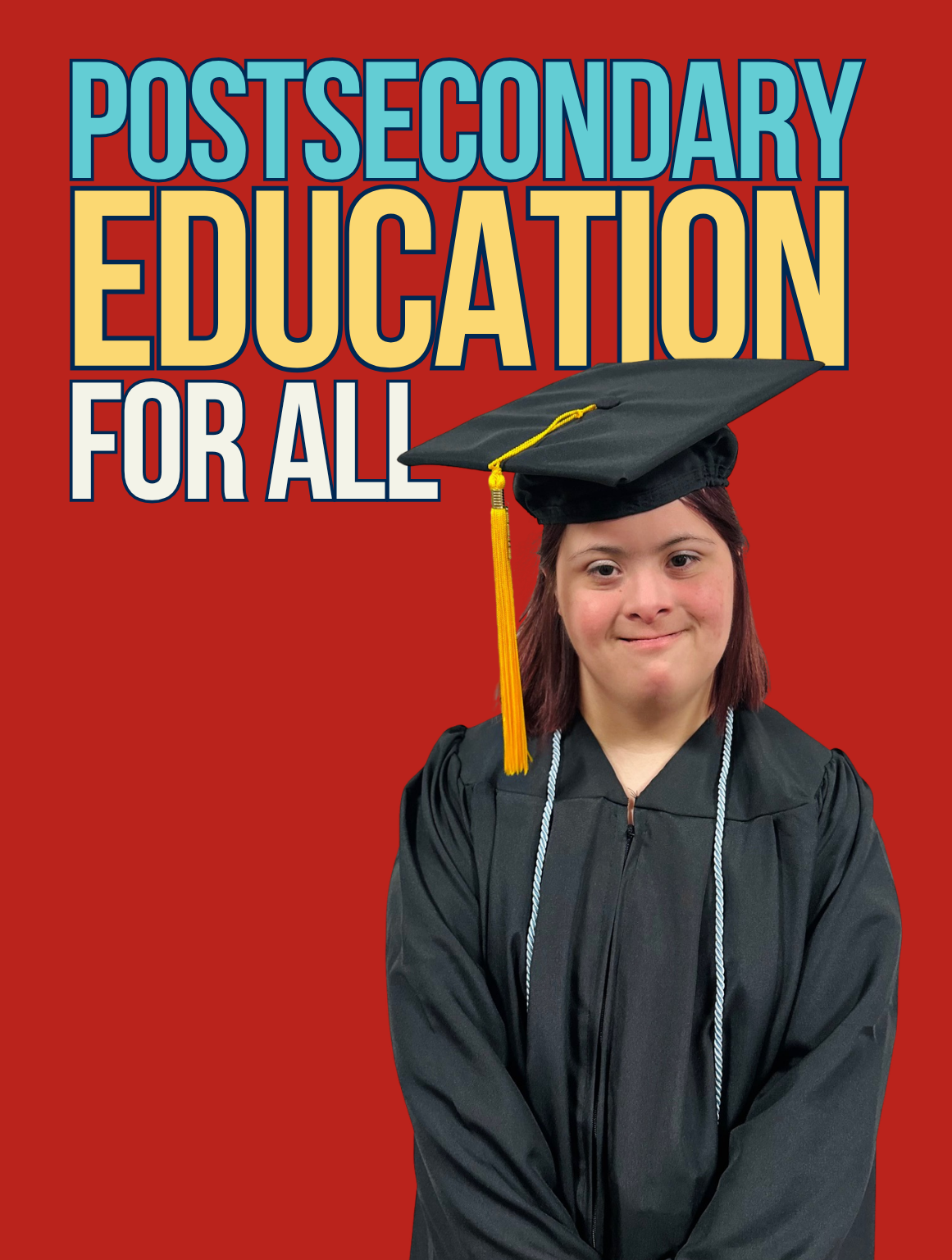 Young lady in graduation regalia in front of words saying postsecondary education for all