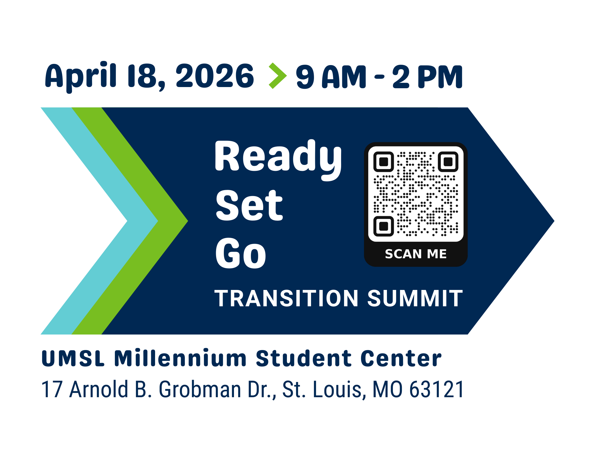Arrow with sign up QR code and the words Ready, Set, Go Transition Summit. April 18, 2026, 9 AM - 2 PM, UMSL Millennium Student Center, 17 Arnold B. Grobman Drive, St. Louis, MO 63121
