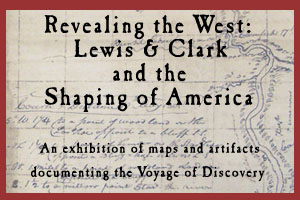 Reading the West: Lewis & Clark and the Shaping of America Exhibit