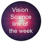 Vision Science Link of the Day