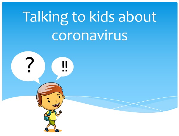 Picture of a child asking questions. Text: Talking to children about Coronavirus