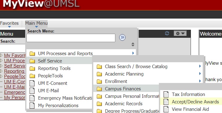 From the MAIN MENU tab - Click Self-Service, then click Campus Finances, then click Accept/Decline Awards