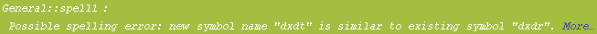 General :: spell1 : Possible spelling error: new symbol name \"dxdt\" is similar to existing symbol \"dxdr\".  More…