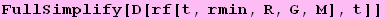 FullSimplify[D[rf[t, rmin, R, G, M], t]]