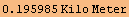 0.195985 Kilo Meter