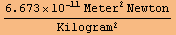 (6.673*10^-11 Meter^2 Newton)/Kilogram^2