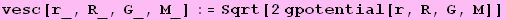 vesc[r_, R_, G_, M_] := Sqrt[2 gpotential[r, R, G, M]]