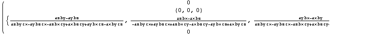 ( {{0}, {{0, 0, 0}}, {{(az by - ay bz)/(az by cx - ay bz cx - az bx cy + ax bz cy +  ...  bx - ax by)/(az by cx - ay bz cx - az bx cy + ax bz cy + ay bx cz - ax by cz)}}, {0}} )