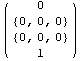 ( {{0}, {{0, 0, 0}}, {{0, 0, 0}}, {1}} )