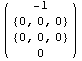 ( {{-1}, {{0, 0, 0}}, {{0, 0, 0}}, {0}} )