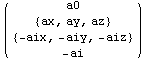 ( {{a0}, {{ax, ay, az}}, {{-aix, -aiy, -aiz}}, {-ai}} )