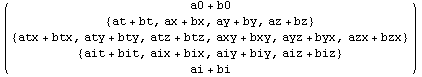 ( {{a0 + b0}, {{at + bt, ax + bx, ay + by, az + bz}}, {{atx + btx, aty + bty, atz +  ... xy, ayz + byx, azx + bzx}}, {{ait + bit, aix + bix, aiy + biy, aiz + biz}}, {ai + bi}} )