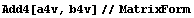 Add4[a4v, b4v]//MatrixForm