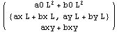 ( {{a0 L^2 + b0 L^2}, {{ax L + bx L, ay L + by L}}, {axy + bxy}} )