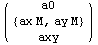 ( {{a0}, {{ax M, ay M}}, {axy}} )