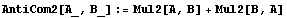 AntiCom2[A_, B_] := Mul2[A, B] + Mul2[B, A]
