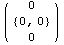 ( {{0}, {{0, 0}}, {0}} )