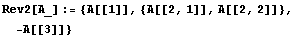 Rev2[A_] := {A[[1]], {A[[2, 1]], A[[2, 2]]}, -A[[3]]}