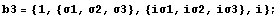 b3 = {1, {σ1, σ2, σ3}, {iσ1, iσ2, iσ3}, i} ;