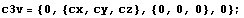 c3v = {0, {cx, cy, cz}, {0, 0, 0}, 0} ;