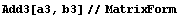 Add3[a3, b3]//MatrixForm