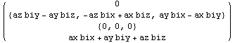 ( {{0}, {{az biy - ay biz, -az bix + ax biz, ay bix - ax biy}}, {{0, 0, 0}}, {ax bix + ay biy + az biz}} )