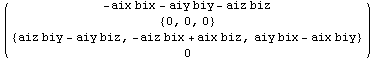 ( {{-aix bix - aiy biy - aiz biz}, {{0, 0, 0}}, {{aiz biy - aiy biz, -aiz bix + aix biz, aiy bix - aix biy}}, {0}} )
