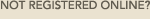 Not Registered Online?