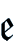 e