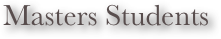 Masters Students