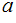 $^{\QTR{Large}{a}}$