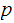 $\QTR{Large}{p}$