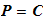 $\QTR{bs}{P=C}$