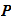 $\QTR{bs}{P}$