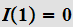 $\QTR{bs}{I(1)=0}$