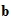 $\QTR{bf}{b}$