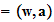 $=\QTR{bf}{(w,a)}$
