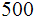 $\QTR{Large}{500}$