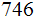 $\QTR{Large}{746}$
