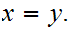 $\QTR{Large}{x=y.}$